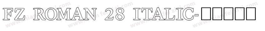 FZ ROMAN 28 ITALIC字体转换